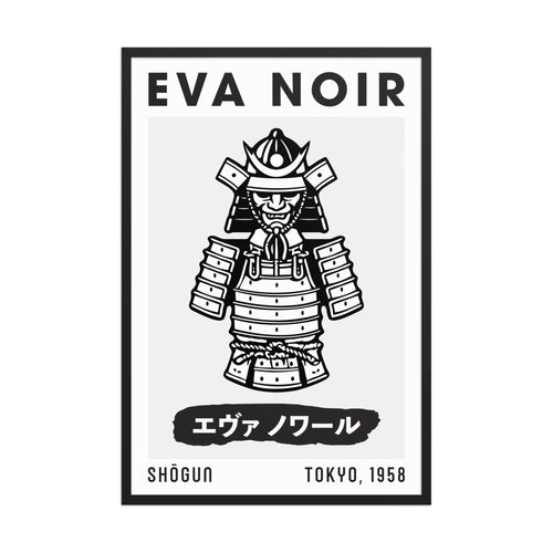EVA NOIR / Poster 013 / Shōgun